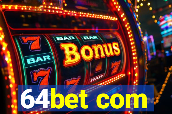 64bet com